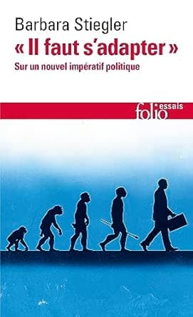 Livre : Il faut s'adapter de Barbara Stiegler